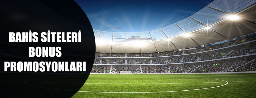 Bahis Siteleri Bonus Promosyonları