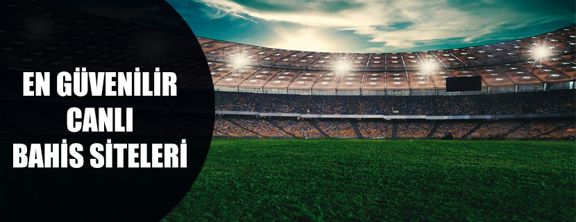 En Güvenilir Canlı Bahis Siteleri